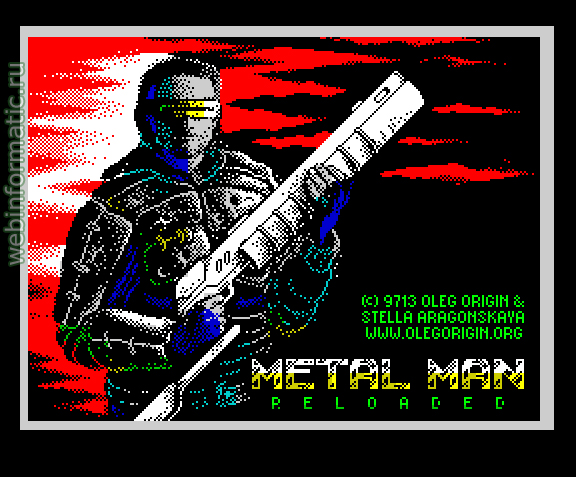 Metal Man Reloaded | ZX Spectrum | game | Oleg Origin (), 9713   / play online
